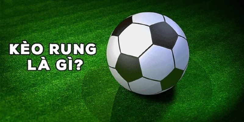 Giải mã kèo rung và những bí thuật chỉ có cao thủ mới biết 4 keo-rung-la-gi (2)